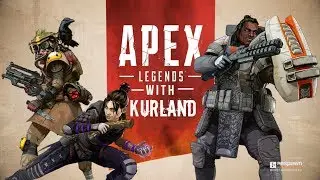 Apex Legends with Kurland!!