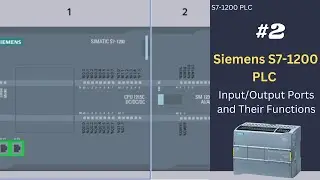 Siemens S7-1200 PLC: Input/Output Ports and Their Functions Explained