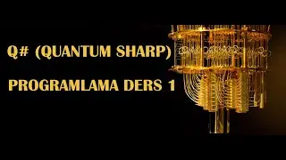 QUANTUM PROGRAMLAMA DERS #1 || Q# (Q SHARP) PROGRAMMING