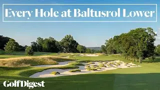 Every Hole at Baltusrol Lower | Golf Digest