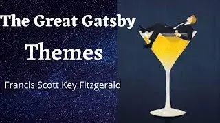 The Great Gatsby | Themes | F. Scott Fitzgerald | Study Guide