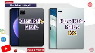 Huawei MatePad Pro 13.2 vs Xiaomi Pad 6 Max 14