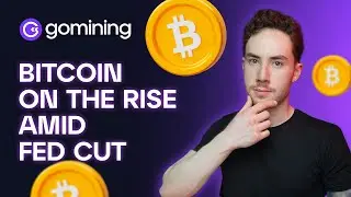 Bitcoin on the Rise Amid Fed Rate Cut | GoMarket Weekly #10