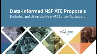 Data Informed NSF ATE Proposals: Exploring and Using the New ATE Survey Dashboard