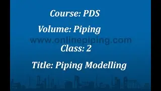 PDS Piping Modelling Training Tutorial Video. Class-2