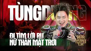 TÙNG DƯƠNG - ĐI TÌM LỜI RU NỮ THẦN MẶT TRỜI| Hoa Xuân Ca