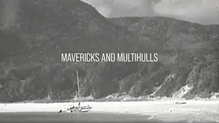 Mavericks & Multihulls - Trailer