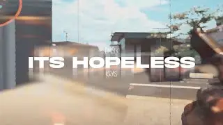 IT'S HOPE/LESS - CS2 EDIT [1080P]
