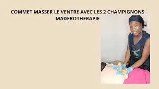 MADEROTHERAPIE CORPS/COMMENT MASSER AVEC 2 CHAMPIGNONS MADEROTHERAPIE?