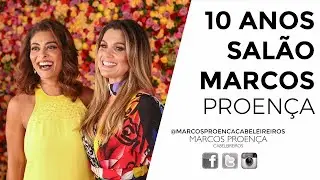 Marcos Proença comemora 10 anos de salão