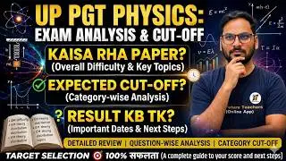 UP PGT Expected Cutoff II Interview call marks? UP PGT Physics Cutt off? Analysis by Kaushal sir