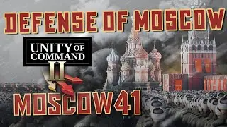 Unity of Command II - Moscow 41 -  Defense of Moscow