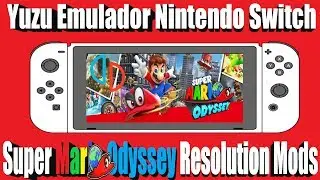 Super Mario Odyssey Resolution Mods Yuzu Emulador Nintendo Switch!!!