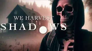 WE HARVEST SHADOWS... Farming Horror Game
