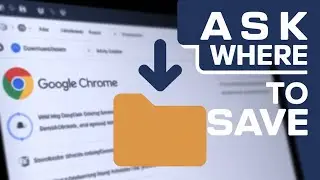 Ask where to save each file before downloading in google chrome browser