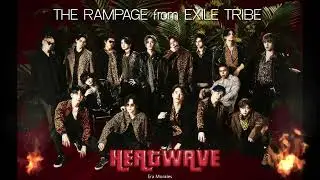 THE RAMPAGE fext - HEATWAVE (異なるエンディング) (Rearranged/different ending)