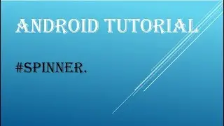 Spinner in android studio.