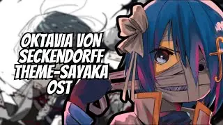Sayaka Ost / Oktavia von Seckendorff Theme