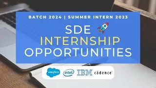 SDE Internship Opportunities  🚀 | Salesforce IBM Intel Cadence | Batch 2024 | Summer Intern 2023 🔥