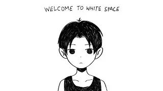 Welcome to White Space (OMORI 1)