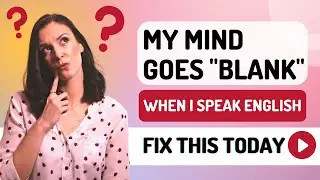 “Why Can't I Speak Fluent English Every Time?” English Fluency Tip No One Talks About