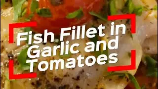 How to Cook:  Fish Fillet in Garlic and Tomatoes l Foodie Avenue