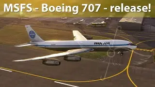 MSFS - Boeing 707 Release! - First look livestream