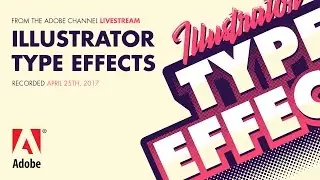 Illustrator Type Effects  - from the Adobe Livestream 05/02/17
