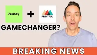 BREAKING NEWS: Printify and Printful Are MERGING
