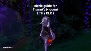 Tiamat's Hideout Guide - Cleric | 3.9 Aion