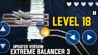 Extreme Balancer 3 Level 18 | Updated Version