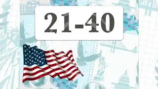 ПОДГОТОВКА К ТЕСТУ НА ГРАЖДАНСТВО США - 21-40