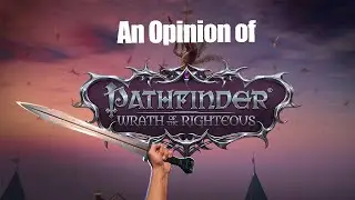 An Opinion of Pathfinder: Wrath of The Righteous