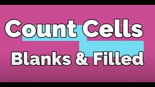 Count Blank or Non Blank Cells in Excel | How to use COUNTBLANK, COUNTA | Count Cells Blank & Filled