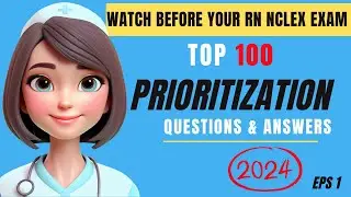 100 Must-Know NCLEX Prioritization Questions & Answers with Rationales | Ace Your Exam!