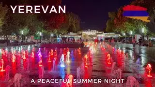 Yerevan at Night | peaceful Summer Walking Tour (10 PM – 11 PM) | 4K