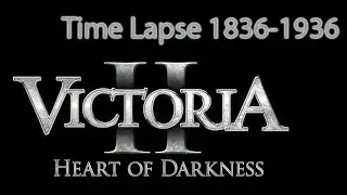 Victoria 2 Time Lapse 1836-1936