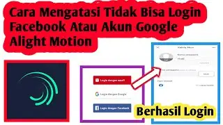 Cara Mengatasi Tidak Bisa Login Facebook Atau Akun Google Di Alight Motion