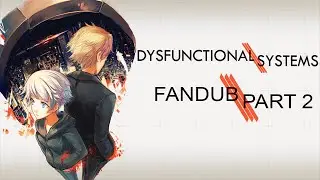 Dysfunctional Systems: Learning to Manage Chaos Fandub [PART 2]