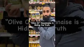 “Olive Oil” Mayonnaise is Hiding the Truth #mayonnaise #oliveoil #mayo
