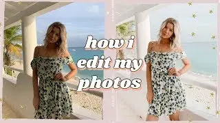 how I edit my photos // + lightroom presets tutorial