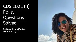 CDS 2021 (II) Polity Questions  Solved I Divya Gupta (Ex-Asst. Commandant) I Shaurya aur Vivek