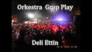 Orkestra Grup Play -  Deli Ettin ( Dugunden canli Kayit )