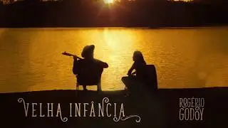Velha Infância - Rogério Godoi