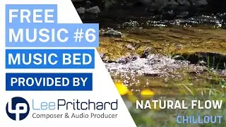 Free Download - Chill Out Relaxing Background Music: Natural Flow | Free Music Bed