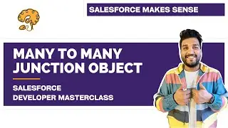 Many to Many Relationships - Junction Objects | Chapter 12 | Salesforce Developer Masterclass