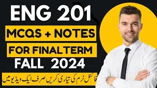 ENG201 FINAL TERM  PREPARATION 2024 | ENG201 IMP MCQS & SHORT NOTES 2024