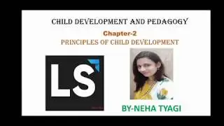 CHAPTER 2 PRINCIPLES OF DEVELOPMENT | CTET | UPTET | THE LEARNING SOLUTIONS