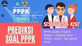 PREDIKSI SOAL PPPK (P3K) GURU FISIKA 2021