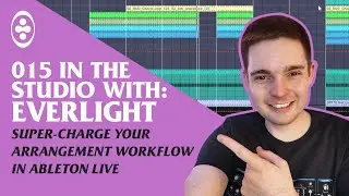 Super-charge your arrangement flow in Ableton Live - Tranceportal In The Studio With EverLight #15